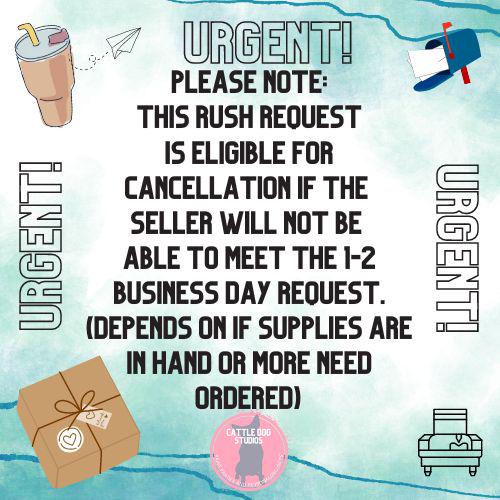 RUSH MY ORDER | Urgent Order Request - Cattle Dog Studios Laser & Design
