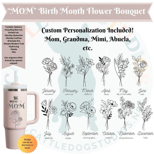 Mom Grandma - Birth Month Flower Bouquet Engraved Tumbler | Cup for Her | Cup for Mom | Mothers Day | Birthday | Anniversary | Christmas - Cattle Dog Studios Laser & Design